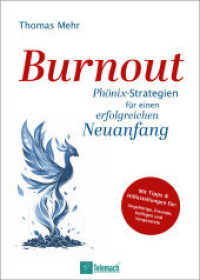 Burnout : Phönix-Strategien für einen erfolgreichen Neuanfang （1. Auflage. 2025. 276 S. 21 cm）