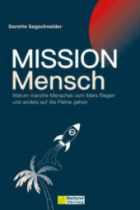 Mission Mensch : Warum manche Menschen zum Mars fliegen und andere auf die Palme gehen （1. Auflage. 2024. 276 S. 22.86 cm）