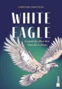 White Eagle : Gespr&auml;che &uuml;ber den Sinn des Lebens （1. Auflage）
