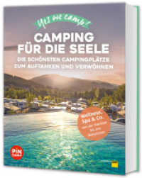 Yes we camp! Camping für die Seele : Die schönsten Campingplätze zum Auftanken und Verwöhnen: Wellness, Spa & Co. von der Nordsee bis ans Mittelmeer (PiNCAMP powered by ADAC) （2022. 192 S. 244 mm）