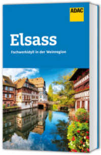 ADAC Reiseführer Elsass : Der Kompakte mit den ADAC Top Tipps und cleveren Klappenkarten (ADAC Reiseführer) （2025. 144 S. 204 mm）