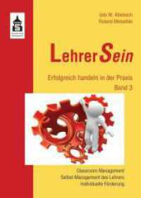 LehrerSein. Bd.3 Erfolgreich handeln in der Praxis : Classroom Management, Selbst-Management des Lehrers, Individuelle Förderung （2012. 319 S. 24 cm）