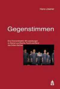 Gegenstimmen : Eine Dramendidaktik. Mit Leseübungen zu Szenen aus Brechts Furcht und Elend des Dritten Reiches （2017. 252 S. 230 mm）