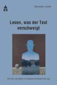 Lesen, was der Text verschweigt : Von der Leerstelle zur Unbestimmtheitserfahrung （mit farb. Abb. 2017. 259 S. 23 cm）