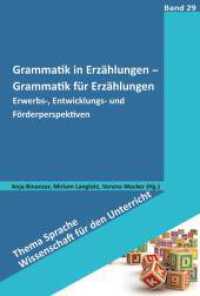 Grammatik in Erzählungen - Grammatik für Erzählungen : Erwerbs-, Entwicklungs- und Förderperspektiven (Thema Sprache - Wissenschaft für den Unterricht .29) （2019. VIII, 201 S. 230 mm）