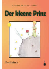 Der kleene Prinz : Ins Berlinische übersetzt (Der kleine Prinz) （2022. 96 S. Mit allen Originalillustrationen. 21 cm）