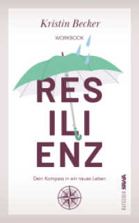 Resilienz : Dein Kompass in ein neues Leben Workbook （2023. 133 S. 21.5 cm）