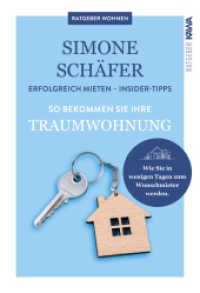 So bekommen Sie Ihre Traumwohnung : In wenigen Tagen zum Wunschmieter: Ultimativer Leitfaden zur perfekten Wohnung inkl. Insider-Tipps und Bewerbungs-Guide. Unter hunderten Bewerbern zum Traummieter werden （2022. 78 S. 22 cm）