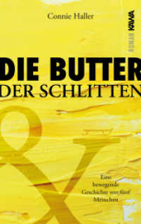 Die Butter und der Schlitten : Eine bewegende Geschichte von fünf Menschen | eindrucksvoll. berührend. besonders. （2024. 268 S. 19 cm）