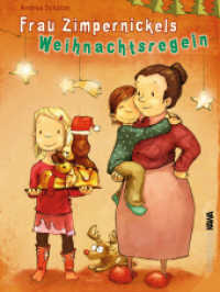 Frau Zimpernickels Weihnachtsregeln : Ein Weihnachten voller Freude, skurriler Regeln und unvergesslichen Überraschungen - ein Festchaos für die ganze Familie （Erstauflage. 2024. 120 S. 21 cm）