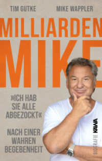 Milliarden Mike : Ich habe sie alle abgezockt (Nach einer wahren Begebenheit) （2024. 326 S. 19 cm）