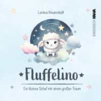 Fluffelino : Ein kleines Schaf mit einem gro&szlig;en Traum （Erstauflage）
