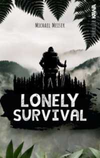 Lonely Survival : Ein actiongeladener Thriller in der kanadischen Wildnis （Erstauflage. 2025. 400 S. 20.5 cm）