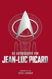 Die Autobiografie von Jean-Luc Picard （2024. 360 S. 210 mm）
