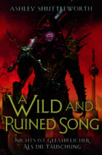 A Wild and Ruined Song (Hollow Star Saga 4) (Erstauflage mit Farbschnitt) : Nichts ist gefährlicher als die Täuschung （2025. 816 S. 205 mm）