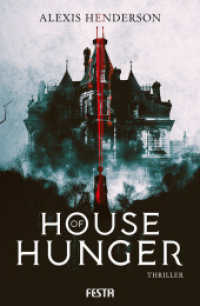 House of Hunger : Thriller （2024. 368 S. 200 mm）
