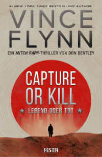 CAPTURE OR KILL - Lebend oder tot : Ein Action-Thriller