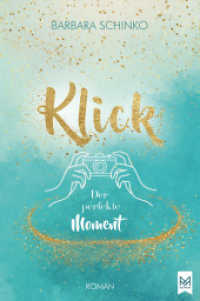 Klick - Der perfekte Moment : Roman （2024. 330 S. 20.6 cm）