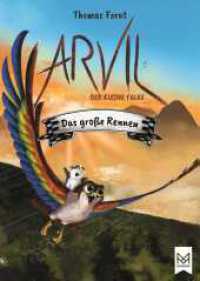 Arvil, der kleine Falke - Das große Rennen : Kinderbuch ab 6 Jahren mit vielen farbigen Illustrationen - Illustriert von Thomas Forat (Arvil-Reihe 1) （2024. 188 S. vierfarbige Illustrationen, durchgehend vierfarbig illust）