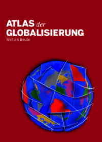 Atlas der Globalisierung : Welt als Beute （1., Aufl.）