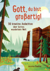 Gott, du bist großartig! : 50 kreative Andachten über Gottes wunderbare Welt （2025. 128 S. 4-farbige Innengestaltung. 210 mm）