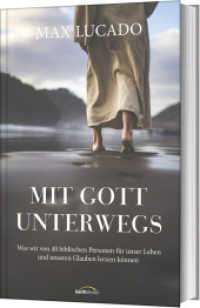 Mit Gott unterwegs : Was wir von 40 biblischen Personen für unser Leben und unseren Glauben lernen können （2025. 288 S. 215 mm）