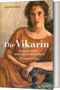 Die Vikarin : Margarete Hoffer - Widerstand im Dritten Reich - Biografischer Roman （2. Aufl. 2025. 352 S. 215 mm）