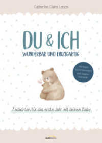Du & ich - wunderbar und einzigartig : Andachten für das erste Jahr mit deinem Baby （2024. 256 S. 2-farbige Innengestaltung; mit Lesebändchen. 240 mm）