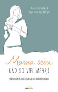 Mama sein und so viel mehr! : Wie du im Familienalltag du selbst bleibst （2025. 160 S. 215 mm）