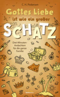 Gottes Liebe ist wie ein großer Schatz : Drei-Minuten-Andachten für die ganze Familie （2025. 128 S. 215 mm）