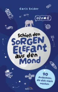 Schieß den Sorgen-Elefant auf den Mond : 90 Andachten, die dich stark machen （2025. 192 S. 215 mm）