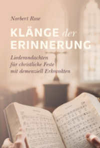 Klänge der Erinnerung : Liederandachten für christliche Feste mit dementiell Erkrankten （2025. 112 S. 187 mm）