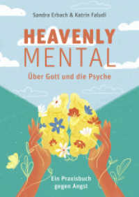 Heavenly Mental - Über Gott und die Psyche : Ein Praxisbuch gegen die Angst （2025. 176 S. 240 mm）