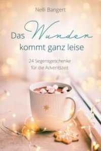 Das Wunder kommt ganz leise : 24 Segensgeschenke f&uuml;r die Adventszeit