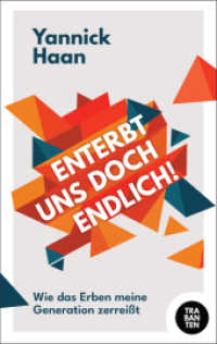 Enterbt uns doch endlich! : Wie das Erben meine Generation zerrei&szlig;t （2. Aufl. 2023. 188 S. 190 mm）