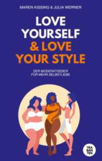LOVE YOURSELF & LOVE YOUR STYLE : Dein Moderatgeber für mehr Selbstliebe （2024. 150 S. 190 mm）