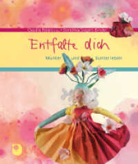 Entfalte dich : Munter und bunter leben (Eschbacher Geschenkbuch) （2022. 64 S. Farbabb. 190 mm）