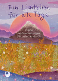 Ein Lichtblick für alle Tage : Kleine Aufmunterungen für zwischendurch (Eschbacher Herzenswünsche) （2022. 20 S. Farbabb. 155 mm）