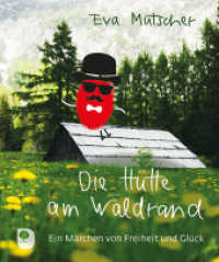 Die Hütte am Waldrand : Ein Märchen von Freiheit und Glück (Eschbacher Mini) （2022. 32 S. Farbfotos. 131 mm）