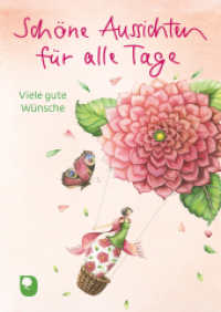Schöne Aussichten für alle Tage : Viele gute Wünsche (Eschbacher Herzenswünsche) （2024. 20 S. Farbige Illustrationen. 155 mm）
