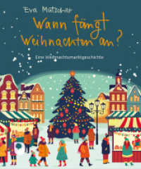 Wann fängt Weihnachten an? : Eine Weihnachtsmarktgeschichte (Eschbacher Mini) （2025. 32 S. Farbabb. 131 mm）