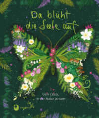 Da bl&uuml;ht die Seele auf : Vom Gl&uuml;ck, in der Natur zu sein (Eschbacher Geschenkbuch) （2026. 64 S. Farbige Illustrationen. 190 mm）