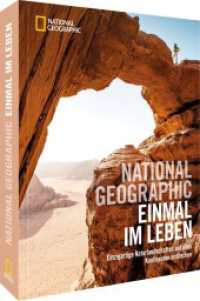 NATIONAL GEOGRAPHIC Einmal im Leben : Einzigartige Naturlandschaften auf allen Kontinenten entdecken （2022. 288 S. 29.6 cm）
