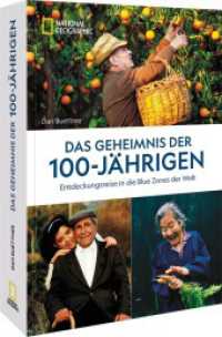 Das Geheimnis der 100-Jährigen: Entdeckungsreise in die Blue Zones der Welt （2023. 288 S. 23.5 cm）