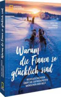 Warum die Finnen so glücklich sind : Reisegeschichten über die zufriedensten Menschen der Welt （2023. 192 S. 24.1 cm）