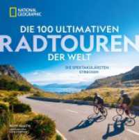 Die 100 ultimativen Radtouren der Welt : Die spektakulärsten Strecken （2024. 400 S. 22.6 cm）