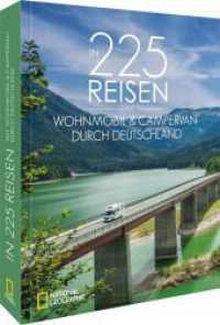 In 225 Reisen mit Wohnmobil & Campervan durch Deutschland （2025. 288 S. 29.6 cm）