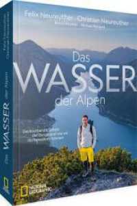 Das Wasser der Alpen : Der kostbarste Schatz der Bergeund wie wir ihn bewahren können （2025. 288 S. 29.6 cm）