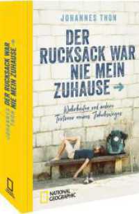 Der Rucksack war nie mein Zuhause : Wahrheiten und andere Irrtümer meines Jakobsweges （2025. 352 S. 18.5 cm）