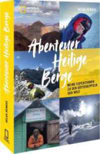 Abenteuer Heilige Berge : Meine Expeditionen zu den G&ouml;ttergipfeln der Welt